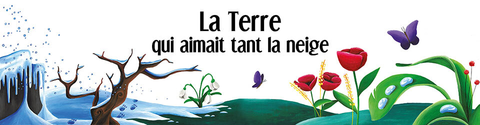 La Terre qui aimait tant la neige